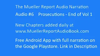 Mueller Report Audio Book - Audio #6  Prosecutions - End of Vol 1