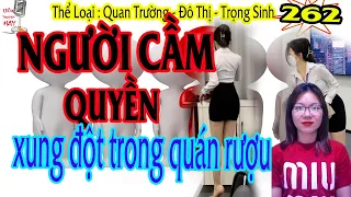 Xung đột trong quán rượu - người cầm quyền - tập 262 - Truyện Trọng Sinh, Đô Thị, Quan Trường