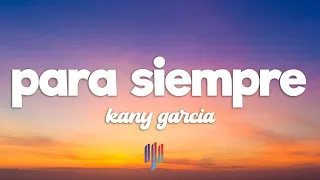 Kany García - Para Siempre (Letra/Lyrics)