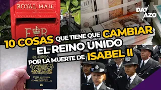 10 COSAS que tiene que CAMBIAR el REINO UNIDO por la muerte de ISABEL | #DATAZO