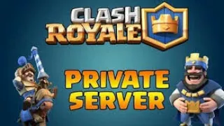 ПРИВАТНЫЙ СЕРВЕР CLASH ROYALE