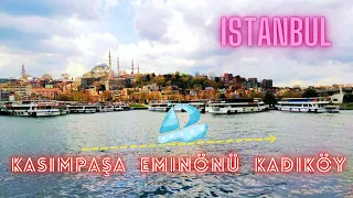 from Kasımpaşa to Eminonu to Kadikoy by Ferry in Istanbul