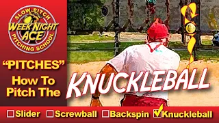 How To Pitch Knuckleball - Slow Pitch Softball Pitching School