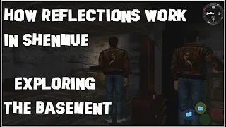 Shenmue - How Reflections Work Part 2 [Exploring the Hazuki Residence Dojo Basement]