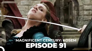 Magnificent Century: Kosem Episode 91 (English Subtitle)