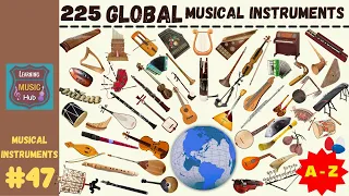 225 GLOBAL MUSICAL INSTRUMENTS from A - Z | LESSON #47 |  MUSICAL INSTRUMENTS | LEARNING MUSIC HUB