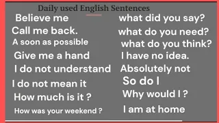 Most used English sentences. learn how native people pronounce the sentences.
