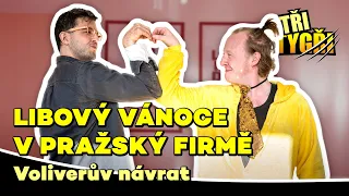 TŘI TYGŘI | Libový Vánoce v pražský firmě | Voliverův návrat