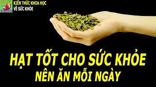 6 Loại hạt cực tốt cho sức khỏe nhớ nhắc nhau ăn thường xuyên