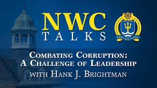 NWC Talks: Combating Corruption, A Challenge of Leadership with Hank J. Brightman