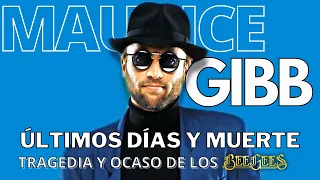 EL TRAGICO FINAL DE MAURICE GIBB | EL FINAL DE LOS BEE GEES