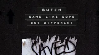 Butch - Same Like Dope But Different (Extended Mix)