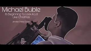 It's Beginning To Look A Lot Like Christmas - Michael Buble (Andres Chiriac Cover)