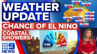 80% chance of scorching El Niño, Coastal showers | Weather | 9 News Australia