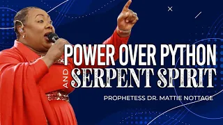 PRAYER ARMY: POWER OVER PYTHON & SERPENT SPIRIT | PROPHETESS DR. MATTIE NOTTAGE