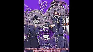 tom cardy - Red Flags (ft. Montaigne) speed up [1.3x]