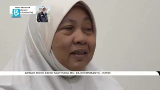 Arwah mohd zahir taat pada ibu, rajin membantu - Isteri