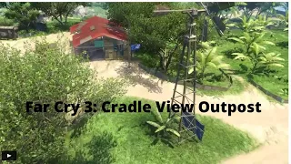 Far Cry 3: Cradle View Outpost