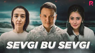 Sevgi bu sevgi (o'zbek film) | Севги бу севги (узбекфильм)