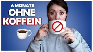 6 Monate OHNE Koffein - Meine Erfahrungen