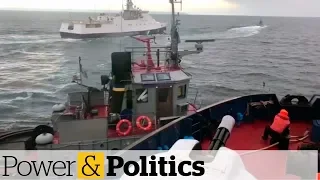 Russia seizes Ukrainian ships near Crimea | Power & Politics