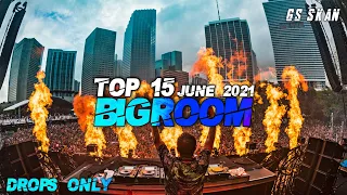 Sick bigroom drops 👍 June 2021 Top 15 Gs Skan
