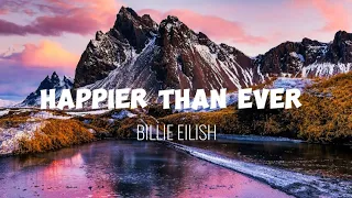 Billie Eilish - Happier Then Ever (Lyrics)