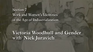 MOOC WHAW1.1x | 7.5.3 Victoria Woodhull and Gender with Nick Juravich