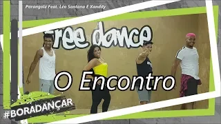 O Encontro - Parangolé Feat. Léo Santana E Xanddy | Coreografia Free Dance