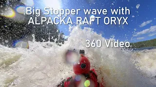 Big Neitikoski stopper wave with Alpacka Raft Oryx - 360 video