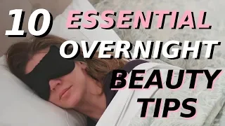 10 Effortless Overnight Beauty Tips You NEED To Know!