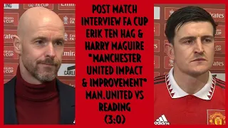 ERIK TEN HAG & HARRY MAGUIRE POST MATCH FA CUP MAN.UNITED VS READING 2023