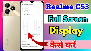 how to full screen display in realme c53, realme c53 full screen display setting