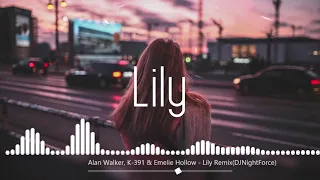 Alan Walker, K 391 Emelie Hollow - Lily Remix (DJNightForce)