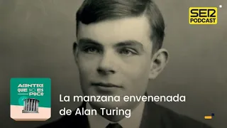 Acontece que no es poco | La manzana envenenada de Alan Turing