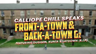 CALLIOPE CHILL SPEAKS ON FRONT-A-TOWN AND BACK-A-TOWN G'z