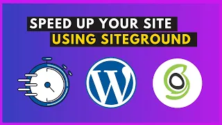 Siteground Speed Up WordPress Tutorial: How To Speed Up Your Website On Siteground