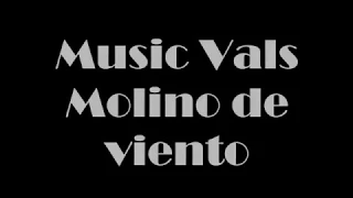 MUSICA VALS MOLINO DE VIENTO