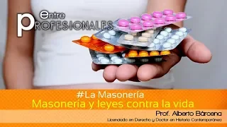 E.P. La Masonería: (5/7) Masonería y leyes contra la vida