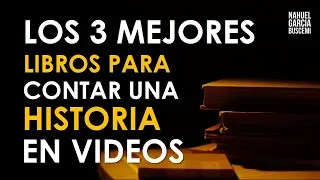 3 LIBROS PARA CONTAR UNA HISTORIA IMPACTANTE EN VIDEOS