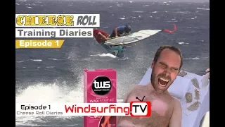 Ep-1 – Cheese Roll Training Diaries – 2017 - Windsurfing.TV