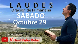 LAUDES DE HOY SÁBADO 29 DE OCTUBRE DE 2022. Oración de la mañana. Padre Didier