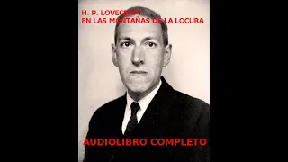 H. P.  LOVECRAFT (EN LAS MONTAÑAS DE LA LOCURA -AUDIOLIBRO COMPLETO-)