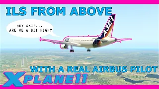 ToLiss A321 Glideslope From Above with Real Airbus Pilot Tutorial: X Plane 11