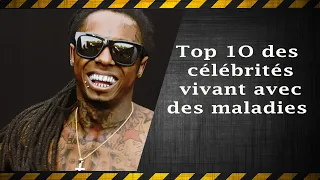 10 CÉLÉBRITÉS VIVANT AVEC UNE MALADIE GRAVE