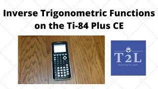 Inverse Trigonometric Functions on the Ti-84 Plus CE Calculator