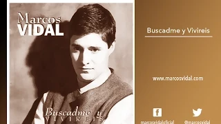 Marcos Vidal - Disco Completo - Buscadme y Viviréis - Música Cristiana
