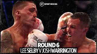 Unreal fight! Josh Warrington v Lee Selby round 6 in full | Classic Boxing Rounds