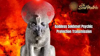 Goddess Sekhmet Psychic Protection Transmission