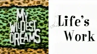 Classic TV Themes: My Wildest Dreams / Life's Work (Full Stereo)